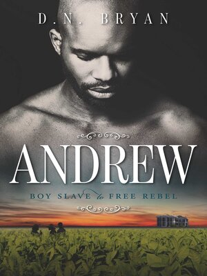 cover image of Andrew: Boy Slave to Free Rebel
